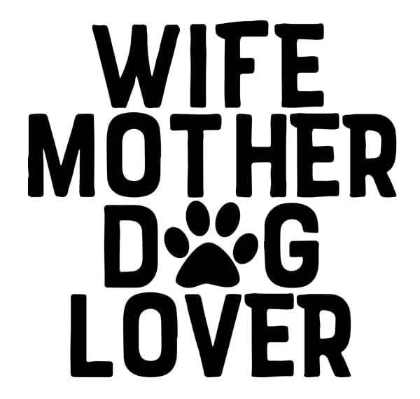 Wife Mother Dog Lover Decal