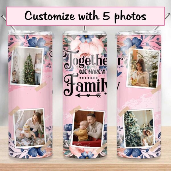 Together We Make a Family Photo Tumbler